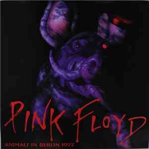 Pink Floyd - Animals In Berlin 1977