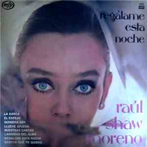 Raúl Shaw Moreno - Regaláme Esta Noche