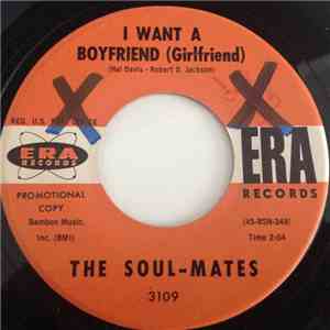The Soul-Mates - I Want A Boyfriend (Girlfriend)
