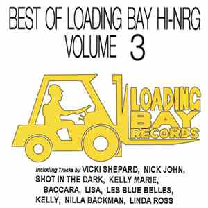 Various - Best Of Loading Bay Hi-NRG Volume 3