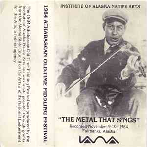 Various - The Metal That Sings: 1984 Athabascan Old-Time Fiddling Festival