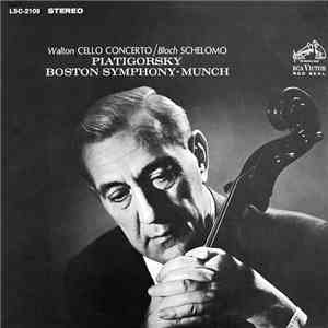 Walton, Bloch, Piatigorsky, Boston Symphony ∙ Munch - Cello Concerto / Sche ...