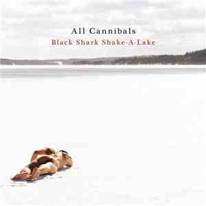 All Cannibals - Black Shark Shake​-​A​-​Lake