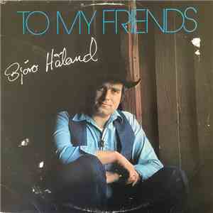 Bjøro Håland - To My Friends