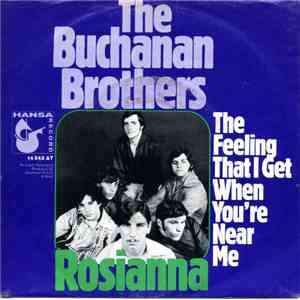 Buchanan Brothers  - Rosianna / The Feeling That I Get When Your Near Me