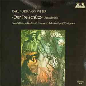 Carl Maria von Weber / Anny Schlemm, Rita Streich, Hermann Uhde, Wolfgang W ...