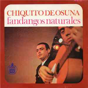 Chiquito De Osuna - Fandangos Naturales