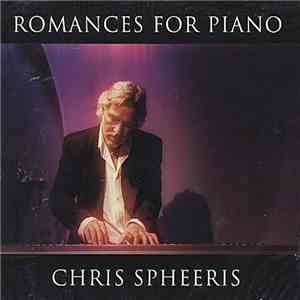 Chris Spheeris - Romances For Piano