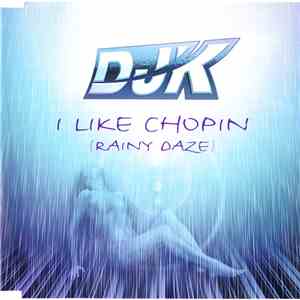 DJ K - I Like Chopin (Rainy Daze)