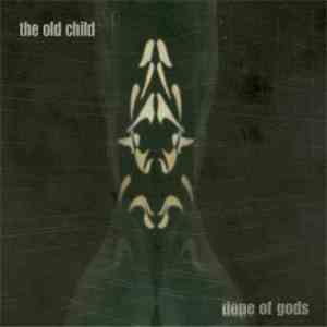 Dope Of Gods - The Old Child