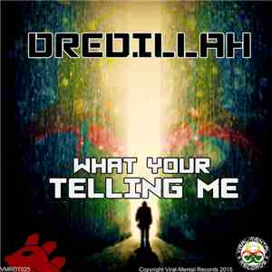 DreDillah - What Your Telling Me
