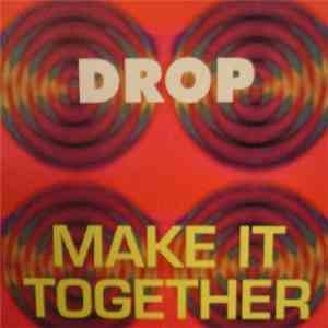 Drop  - Make It Together