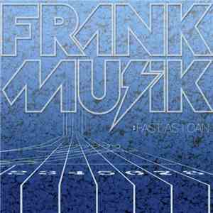 Frankmusik - Fast As I Can
