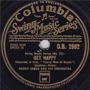 Harry James And His Orchestra - Get Happy / Melancholy Rhapsody