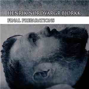 Henrik Nordvargr Björkk - Final Preparations