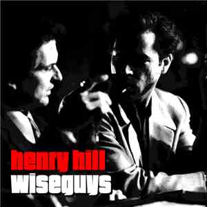 Henry Hill  - Wiseguys