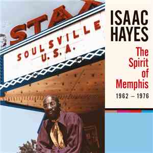 Isaac Hayes - The Spirit Of Memphis (1962-1976)