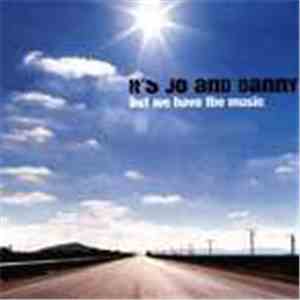 It's Jo And Danny - But We Have The Music