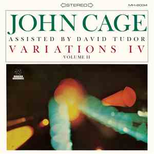 John Cage Assisted By David Tudor - Variations IV Volume II