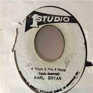 Karl Bryan, The Soul Vendors - House Is Not A Home