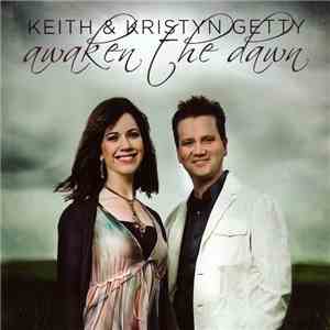 Keith & Kristyn Getty - Awaken The Dawn