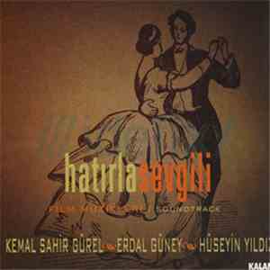 Kemal Sahir Gürel, Erdal Güney, Hüseyin Yıldız - Hatırla Sevgili Film Müzik ...