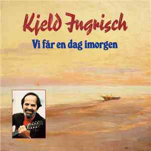 Kjeld Ingrisch - Vi Får En Dag Imorgen