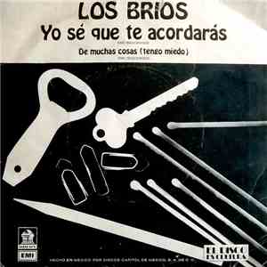 Los Brios  - Yo Se Que Te Acordaras / De Muchas Cosas (Tengo Miedo)