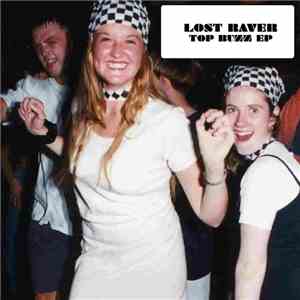Lost Raver - Top Buzz Ep