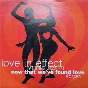 Love In Effect - Now That We've Found Love
