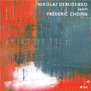 Nikolai Demidenko Spielt Frédéric Chopin - Nikolai Demidenko Spielt Frédéri ...