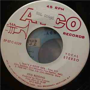 Otis Redding - That's A Good Idea / Free Me / (Your Love Has Lifted Me) Hig ...