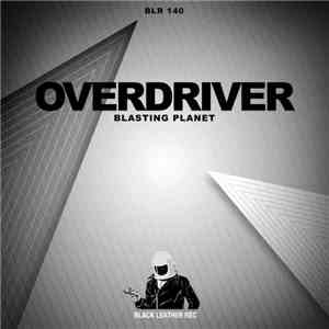 Overdriver  - Blasting Planet