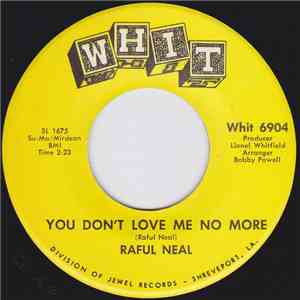 Raful Neal - You Don't Love Me No More