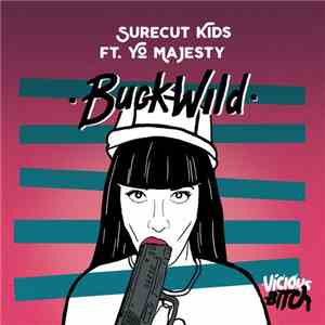 Surecut Kids Ft. Yo Majesty - Buck Wild