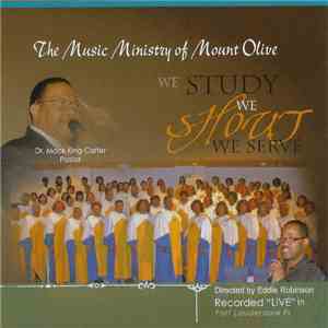 The Music Ministry Of Mount Olive - We Study, We Shout, We Serve!