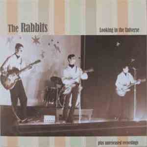 The Rabbits  - Looking In The Universe