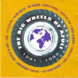 Various - The Big Wheels Of Azuli (1991 - 1995)