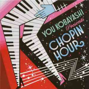 You Kobayashi - You Kobayashi Presents Chopin Hour