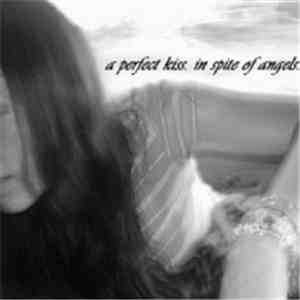 A Perfect Kiss - In Spite Of Angels