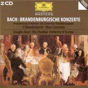 Bach - Douglas Boyd, The Chamber Orchestra Of Europe - Brandenburgische Kon ...
