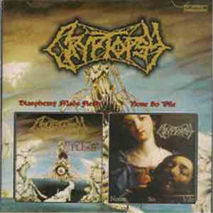 Cryptopsy - Blasphemy Made Flesh / None So Vile