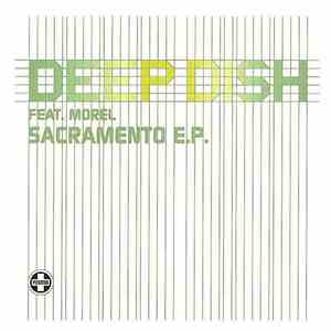 Deep Dish Feat. Morel - Sacramento E.P.