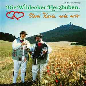 Die Wildecker Herzbuben - Zwei Kerle Wie Wir