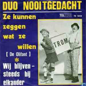 Duo Nooitgedacht  - Ze Kunnen Zeggen Wat Ze Willen (De Olifant)