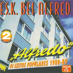 F.S.K. - F.S.K. Bei Alfred - 44 Exitos Populares 1980-1989