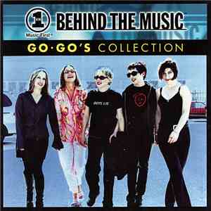 Go • Go's - VH1 Music First - Behind The Music: Go • Go's Collection