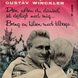 Gustav Winckler - Den Aften Du Dansed' Så Dejligt Med Mig / Bring En Hilsen ...