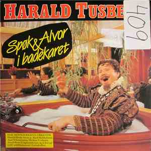Harald Tusberg - Spøk & Alvor I Badekaret