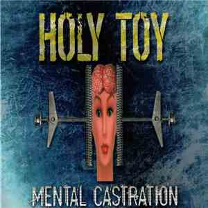 Holy Toy - Mental Castration